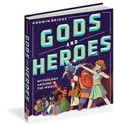 Gods and Heroes: Mythology Around the World (en Inglés)