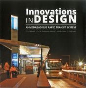 Innovations in Design: Ahmedabad Bus Rapid Transit System (en Inglés)