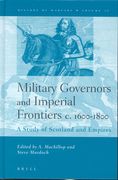Military Governors and Imperial Frontiers C. 1600-1800: A Study of Scotland and Empires (en Inglés)