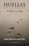 HUELLAS en la arena: El Poder de un Legado (in Spanish)