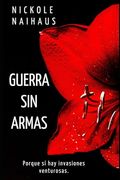 Guerra sin Armas: Porque sí hay Invasiones Venturosas
