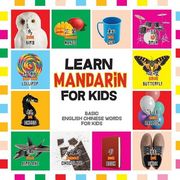 Learn Mandarin for Kids: Basic Chinese Words for Kids - Bilingual Mandarin Chinese English Book: 1 (my First Chinese Words - Learn Mandarin Chinese) (en Inglés)
