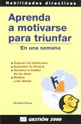 Aprenda a Motivarse Para Triunfar: En una Semana (in Spanish)