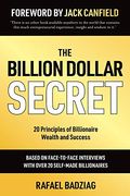 The Billion Dollar Secret: 20 Principles of Billionaire Wealth and Success (en Inglés)