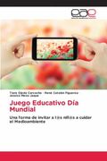 Juego Educativo día Mundial: Una Forma de Invitar a l@s Niñ@S a Cuidar el Medioambiente (in Spanish)