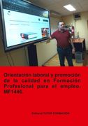Orientación Laboral y Promoción de la Calidad en la Formación Profesional Para el Empleo. Mf1446
