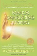 Manos Sanadoras Divinas: Experimenta el Poder Divino Para Sanarte a ti Mismo, Sanar a los Animales, a la Naturaleza y Para Transformar Toda la Vida