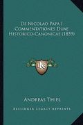 De Nicolao Papa I Commentationes Duae Historico-Canonicae (1859) (in Latin)