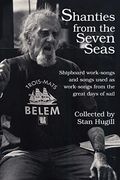 Shanties From the Seven Seas: Shipboard Work-Songs and Some Songs Used as Work-Songs From the Great Days of Sail (en Inglés)