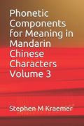 Phonetic Components for Meaning in Mandarin Chinese Characters Volume 3 (en Inglés)