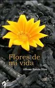 Flores de mi vida (in Spanish)