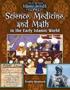 science, medicine, and math in the early islamic world