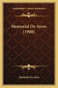 Memorial De Ayres (1908) (en Portugués)