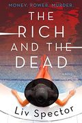 The Rich and the Dead: A Novel (Lila Day Novels) (en Inglés)