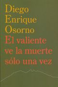 Valiente ve la Muerte Solo una Vez, el