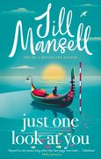 Just One Look At You. 'There is nothing like a Jill Mansell book to make the world feel better' Milly Johnson (en Inglés)