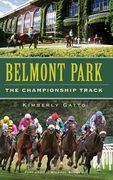 Belmont Park: The Championship Track (en Inglés)