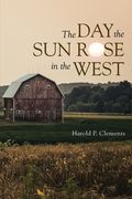 The Day the Sun Rose in the West (en Inglés)