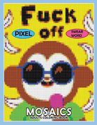 Swear Word Pixel Mosaics Coloring Books: Color by Number for Adults Stress Relieving Design Puzzle Quest (en Inglés)