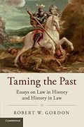 Taming the Past: Essays on law in History and History in law (Studies in Legal History) (en Inglés)