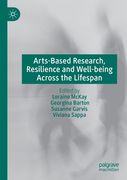 Arts-Based Research, Resilience and Well-Being Across the Lifespan (en Inglés)
