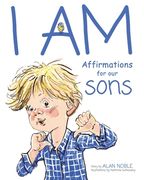 I AM, Affirmations For Our Sons: Powerful Affirmations for Children (en Inglés)