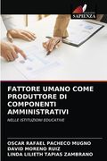 Fattore Umano Come Produttore Di Componenti Amministrativi (in Italian)