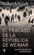 El Fracaso de la República de Weimar: Las Horas Fatídicas de una Democracia (in Spanish)