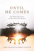 Until He Comes. 365 Daily Devotions as We Await His Return