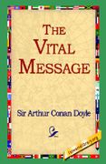 the vital message - Arthur Conan Doyle - 1st world library