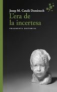 L? Era de la Incertesa