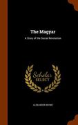 The Magyar: A Story of the Social Revolution (en Inglés)