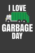 I Love Garbage Day: Trash Collector Garbage man Gift (en Inglés)