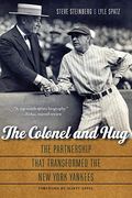 The Colonel and Hug: The Partnership That Transformed the new York Yankees 
