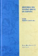 Historia del Teatro Breve en España: Teatro Breve Español Iii. Si Glos Xvi-Xx (in Spanish)