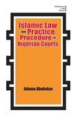 Islamic Law and Practice Procedure in Nigerian Courts (en Inglés)