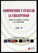 Comprender y Evaluar la Creatividad, Vol2: Como Investigar y Evaluar la Creatividad = Understanding and Evaluating Creativity
