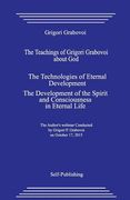 The Teachings of Grigori Grabovoi about God. the Technologies of Eternal Development. the Development of the Spirit and Consciousness in Eternal Life.