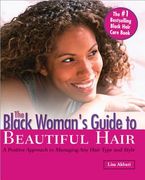The Black Woman's Guide to Beautiful Hair: A Positive Approach to Managing Any Hair Type and Style (en Inglés)