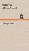 Libro Proibito de Antonio Ghislanzoni(Tredition Classics) (in German)