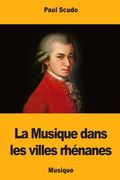 La Musique dans les villes rhénanes (in French)