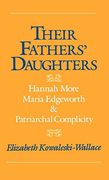 Their Fathers' Daughters: Hannah More, Maria Edgeworth, and Patriarchal Complicity (en Inglés)