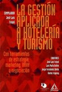 La Gestión Aplicada a Hotelería y Turismo (in Spanish)