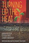 Turning Up the Heat: Urban Political Ecology for a Climate Emergency (en Inglés)