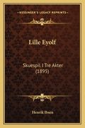 Lille Eyolf: Skuespil I Tre Akter (1895) (en Danés)