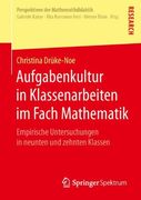 Aufgabenkultur in Klassenarbeiten im Fach Mathematik: Empirische Untersuchungen in Neunten und Zehnten Klassen (Perspektiven der Mathematikdidaktik) (en Alemán)