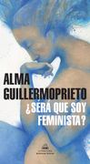 ¿Será que soy feminista? (in Spanish)