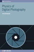 Physics of Digital Photography (Iop Expanding Physics) (en Inglés)