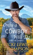 Only a Cowboy Will Do (en Inglés)