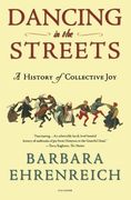 dancing in the streets,a history of collective joy (en Inglés)